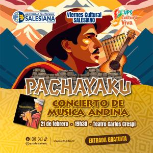 Afiche del Viernes Cultural Salesiano - Agrupación Pachayaku, concierto de Música Andina